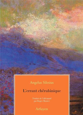 Couverture du livre « L'errant chérubinique » de Angelus Silesius aux éditions Arfuyen