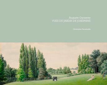 Couverture du livre « Auguste Garnerey, vues du jardin de Josephine » de Pincemaille C. aux éditions Des Falaises