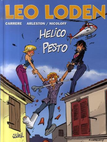 Couverture du livre « Léo Loden t.17 : helico pesto » de Serge Carrere et Christophe Arleston et Loic Nicoloff aux éditions Soleil