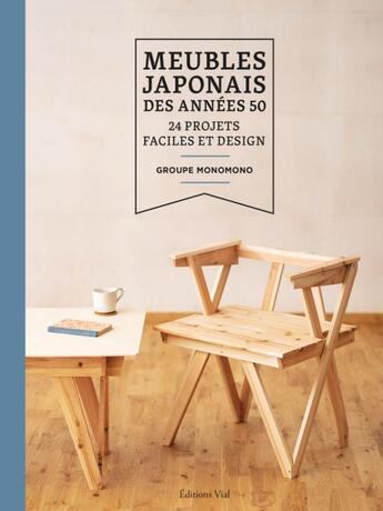 Couverture du livre « Meubles japonais des années 50 : 24 projets faciles et design » de Groupe Monomono aux éditions Editions Vial