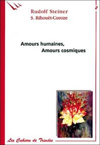 Couverture du livre « Amours humaines, amours cosmiques » de Steiner/Schad aux éditions Triades