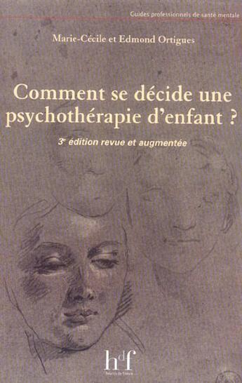 Couverture du livre « Comment se decide une psychothérapie d'enfant (3e édition) » de Edmond Ortigues et Marie-Cecile Ortigues aux éditions Heures De France