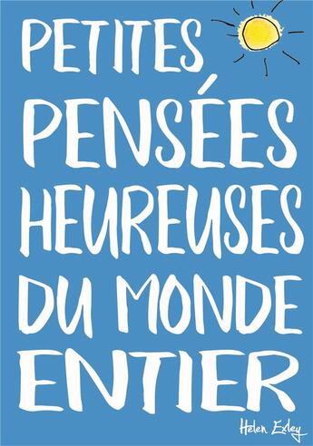 Couverture du livre « Petites pensées heureuses du monde entier » de Helen Exley aux éditions Exley