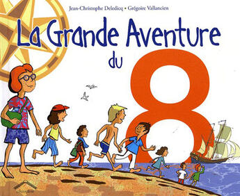 Couverture du livre « La grande aventure du 8 » de Deledicq/Vallancien aux éditions Circonflexe