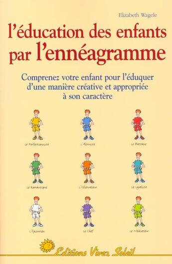 Couverture du livre « L'education des enfants par enneagramme » de Wagele Elisabeth aux éditions Vivez Soleil