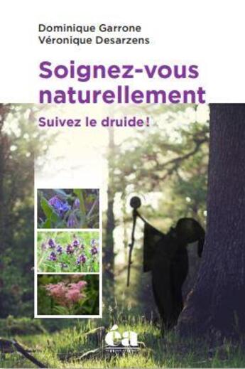 Couverture du livre « Soignez-vous naturellement » de Veronique Desarzens aux éditions Attinger