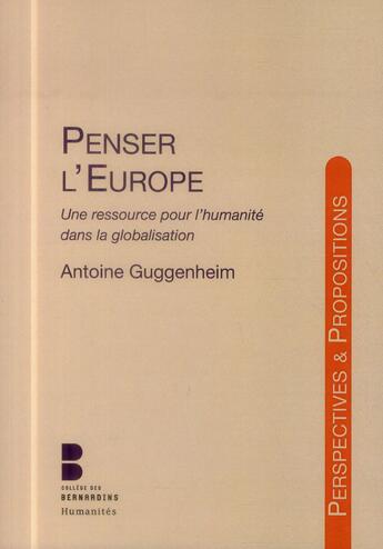 Couverture du livre « Penser l'Europe ; une ressource » de Antoine Guggenheim aux éditions Parole Et Silence