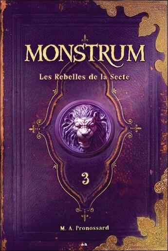 Couverture du livre « Monstrum t.3 ; les rebelles de la secte » de M. A. Pronossard aux éditions Ada