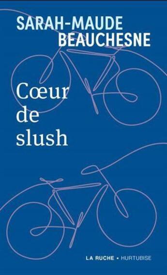 Couverture du livre « Coeur de slush » de Sarah-Maude Beauchesne aux éditions Hurtubise