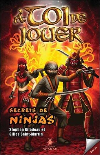 Couverture du livre « À toi de jouer t.3 ; secrets de ninjas » de Stephan Bilodeau et Gilles Saint-Martin aux éditions Ada