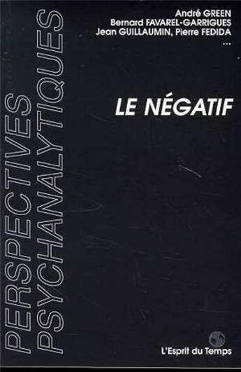 Couverture du livre « Le negatif » de Green/Favarel Garrig aux éditions L'esprit Du Temps