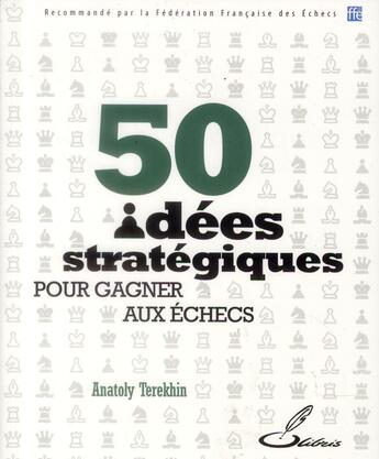 Couverture du livre « 50 idées stratégiques pour gagner aux échecs » de Anatoly Terekhin aux éditions Olibris