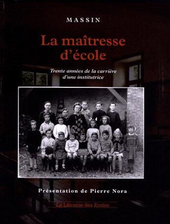 Couverture du livre « La maîtresse d'école ; trente années de la carrière d'une institutrice » de Massin aux éditions Librairie Des Ecoles