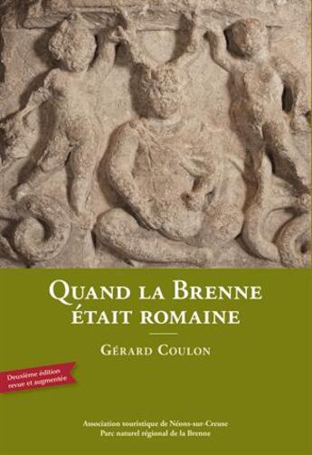 Couverture du livre « Quand la brenne était romaine (2e édition) » de Gerard Coulon aux éditions Parc Naturel Regional De La Brenne