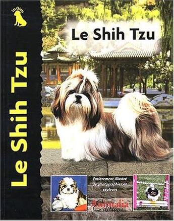 Couverture du livre « Le Shih Tzu » de Juliette Cunliffe aux éditions Animalia