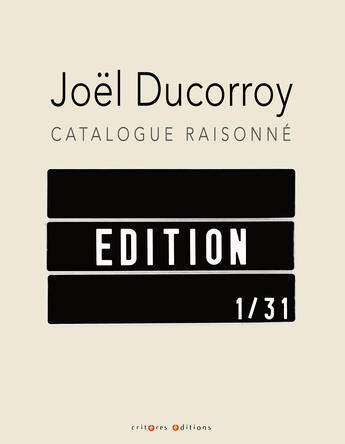 Couverture du livre « Catalogue raisonne - edition 1/31 » de Joel Ducorroy aux éditions Criteres