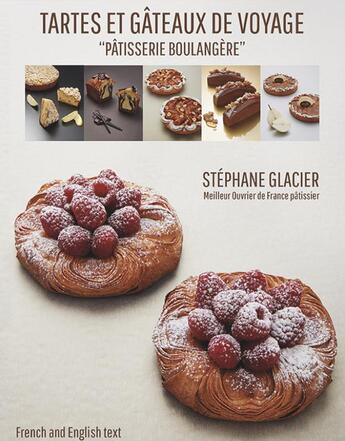 Couverture du livre « Tartes et gâteaux de voyage, pâtisserie boulangère » de  aux éditions Stephane Glacier