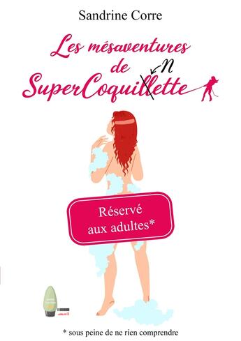 Couverture du livre « Les mésaventures de SuperCoquinette : Recueil d'humour - Hors-série » de Corre Sandrine aux éditions Edition Presence