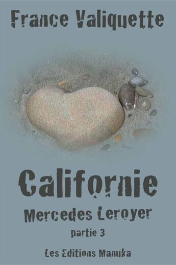 Couverture du livre « Californie t.3 ; Mercedes Leroyer » de France Valiquette aux éditions Les Editions Manuka