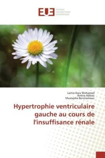 Couverture du livre « Hypertrophie ventriculaire gauche au cours de l'insuffisance rénale » de Lamia Kara Mohamed et Amine Abbou et Mustapha Benmansour aux éditions Editions Universitaires Europeennes