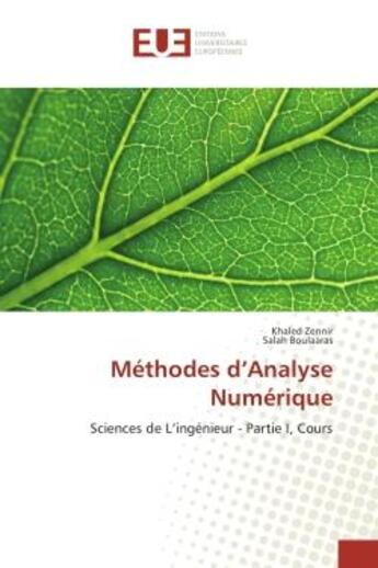 Couverture du livre « Methodes d'analyse numerique - sciences de l'ingenieur - partie i, cours » de Zennir Khaled aux éditions Editions Universitaires Europeennes