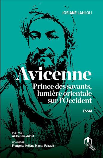 Couverture du livre « Avicenne : Prince des savants, lumière orientale sur l'Occident » de Josiane Lahlou aux éditions Eddif Maroc