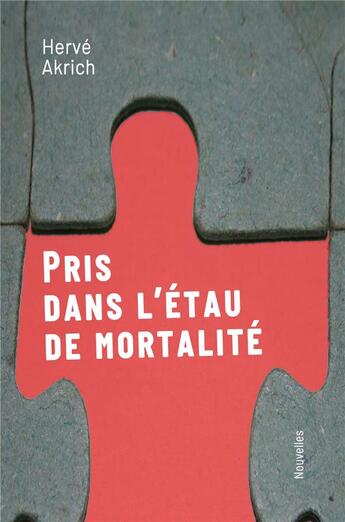 Couverture du livre « Pris dans l'étau de mortalité » de Herve Akrich aux éditions Librinova