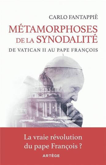 Couverture du livre « Métamorphoses de la synodalité : de Vatican II au pape François » de Carlo Fantappie aux éditions Artege