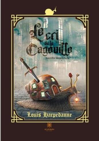 Couverture du livre « Le cri de la cagouille » de Louis Harpedanne aux éditions Le Lys Bleu