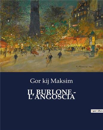 Couverture du livre « IL BURLONE - L'ANGOSCIA » de Maksim Gor Kij aux éditions Culturea