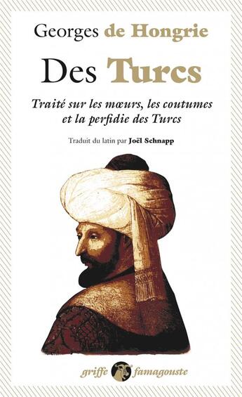 Couverture du livre « Des turcs ; traité sur les moeurs, les coutumes et la perfidie des Turcs » de Georges De Hongrie aux éditions Anacharsis