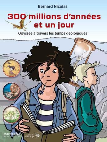 Couverture du livre « 300 millions d'années et un jour : BD géologique sur la vallée du Bès » de Nicolas Bernard aux éditions Naturalia