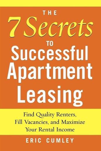 Couverture du livre « The 7 secrets to successful apartment leasing » de Cumley Eric aux éditions Mcgraw-hill Education