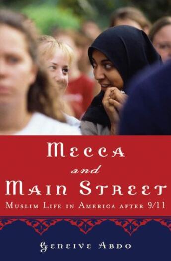 Couverture du livre « Mecca and Main Street: Muslim Life in America after 9/11 » de Abdo Geneive aux éditions Oxford University Press Usa