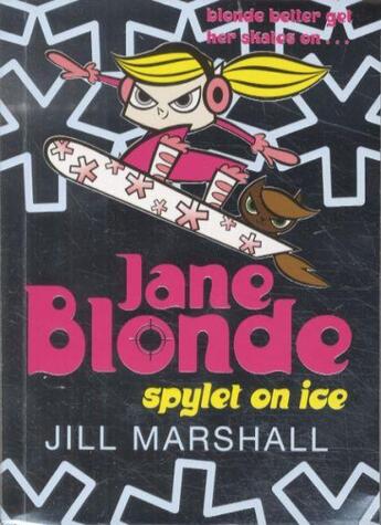 Couverture du livre « JANE BLONDE: SPYLET ON ICE » de Jill Marshall aux éditions Pan Macmillan