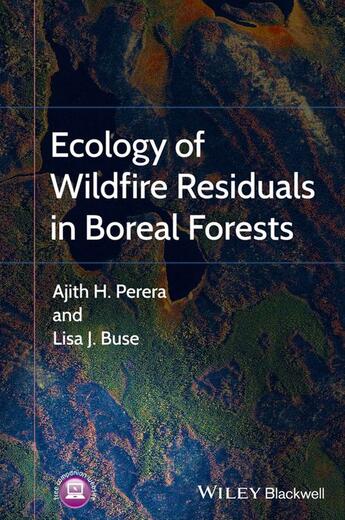 Couverture du livre « Ecology of Wildfire Residuals in Boreal Forests » de Ajith Perera et Lisa Buse aux éditions Wiley-blackwell