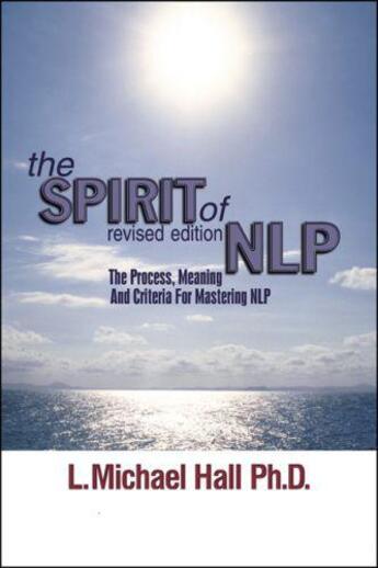 Couverture du livre « The Spirit of NLP » de Hall L Michael aux éditions Crown House Digital