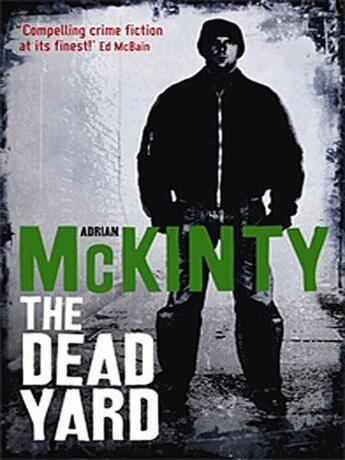 Couverture du livre « The Dead Yard » de Adrian Mckinty aux éditions Profil Digital