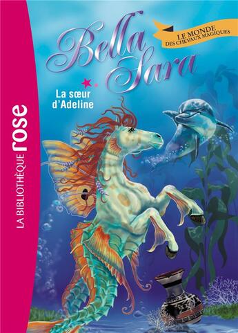 Couverture du livre « Bella Sara t.16 ; la soeur d'Adeline » de  aux éditions Hachette Jeunesse