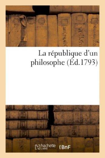 Couverture du livre « La republique d'un philosophe » de  aux éditions Hachette Bnf