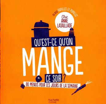 Couverture du livre « Qu'est-ce-qu'on mange ce soir? chez Anne Lataillade » de Anne Lataillade aux éditions Hachette Pratique