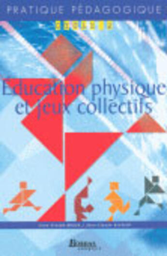 Couverture du livre « Éducation civique et jeux collectifs ; cycle 2 ; GS maternelle, CP, CE1 » de Jean-Claude Boulo aux éditions Bordas