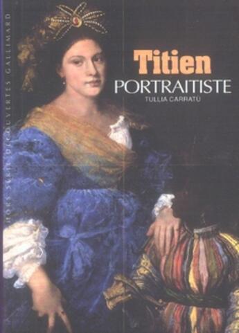 Couverture du livre « Titien, portraitiste » de Tullia Carratu aux éditions Gallimard