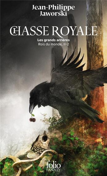 Couverture du livre « Rois du monde Tome 2 : chasse royale : les grands arrières partie 2 » de Jean-Philippe Jaworski aux éditions Folio