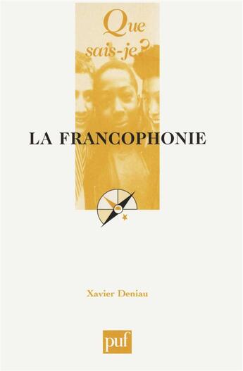 Couverture du livre « La francophonie » de Xavier Deniau aux éditions Que Sais-je ?