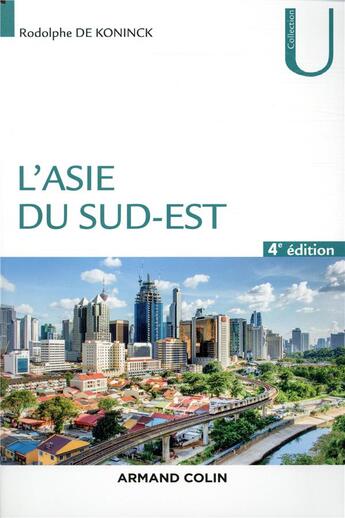 Couverture du livre « L'Asie du Sud-Est (4e édition) » de Koninck Rodolphe aux éditions Armand Colin