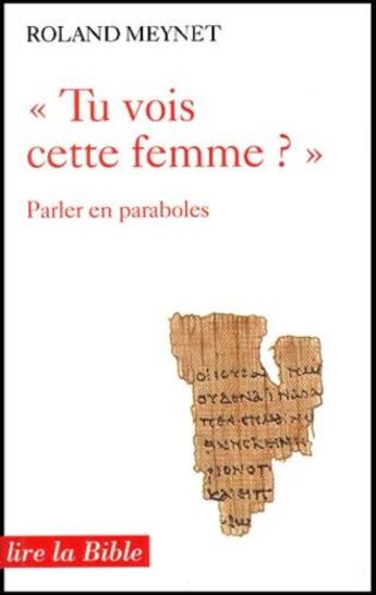 Couverture du livre « Tu vois cette femme ? parler en paraboles » de Roland Meynet aux éditions Cerf