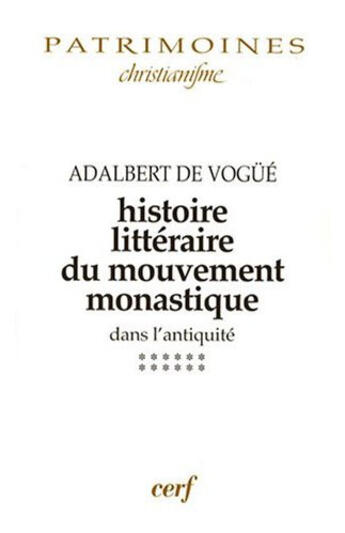 Couverture du livre « Histoire littéraire du mouvement monastique dans l'antiquité » de Adalbert De Vogue aux éditions Cerf