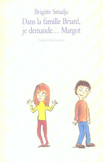 Couverture du livre « Dans la famille briard je demande margot » de Smadja Brigitte aux éditions Ecole Des Loisirs