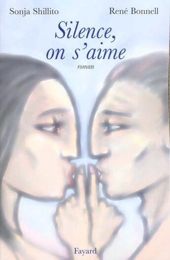 Couverture du livre « Silence, on s'aime » de Shillito/Bonnell aux éditions Fayard